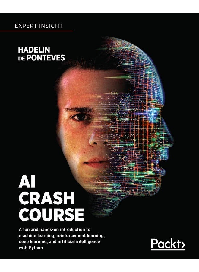 AI Crash Course: A fun and hands-on introduction to machine learning, reinforcement deep artificial intelligence with Python