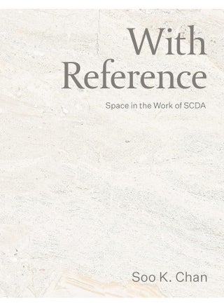With Reference: SCDA―Notions of Space - pzsku/Z3EAE1B2FA49A3B2CD54EZ/45/1746223625/ee3abd79-5bfe-47cc-a860-5c550110ad1b