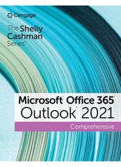 The Shelly Cashman Series Microsoft Office 365 & Outlook 2021 Comprehensive 