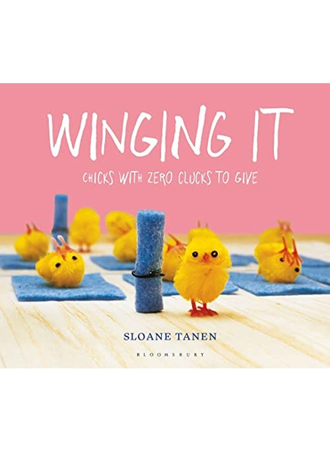 Winging It: Chicks with Zero Clucks to Give