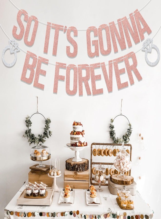 WFKLDF Rose Gold Bachelorette Banner So It's Gonna Be Forever Banner Bachelorette Party Decorations Engagement Bridal Shower Decorations - Image 4
