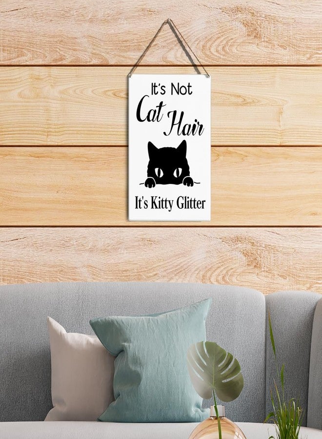 GUDIAO Cat Quotes Sayings Signs Wall Decor Rustic It's Not Cat Hair It's Kitty Glitter Wooden Hanging Sign Decoration for Home Door 8 x 10 - Image 4
