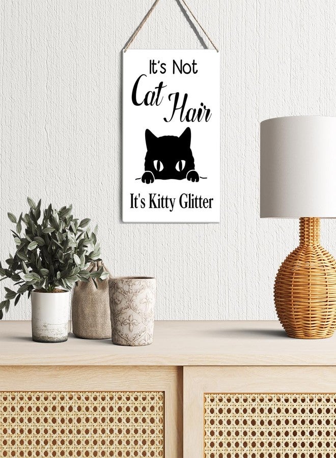 GUDIAO Cat Quotes Sayings Signs Wall Decor Rustic It's Not Cat Hair It's Kitty Glitter Wooden Hanging Sign Decoration for Home Door 8 x 10 - Image 3