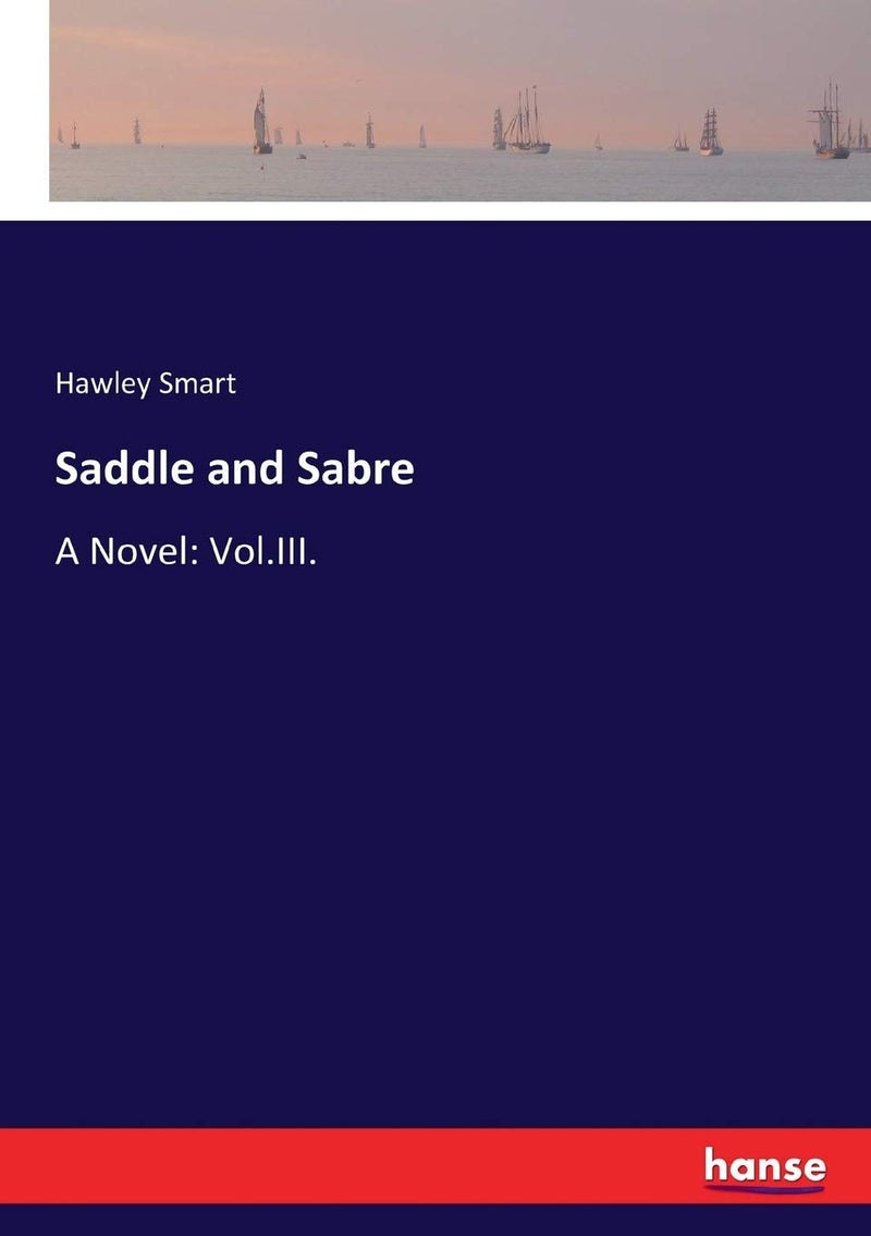 Saddle and Sabre: A Novel: Vol.III. - Image 1