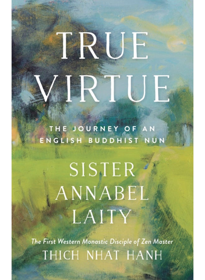 True Virtue : The Autobiography of a Western Buddhist Nun 