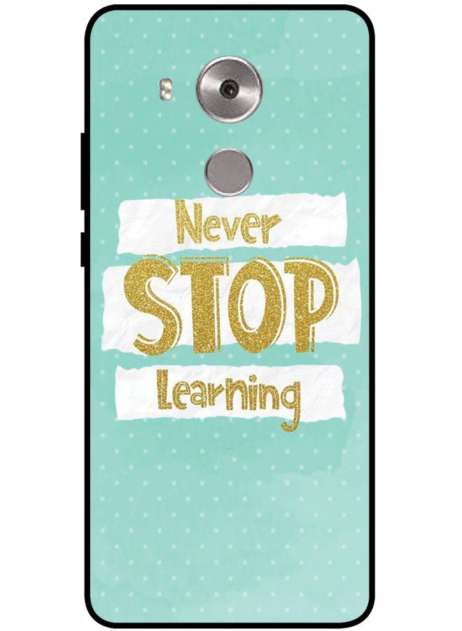 EYE CATCH Protective Case Cover For Huawei Mate 8 Never Stop Learning Multicolor - Image 1