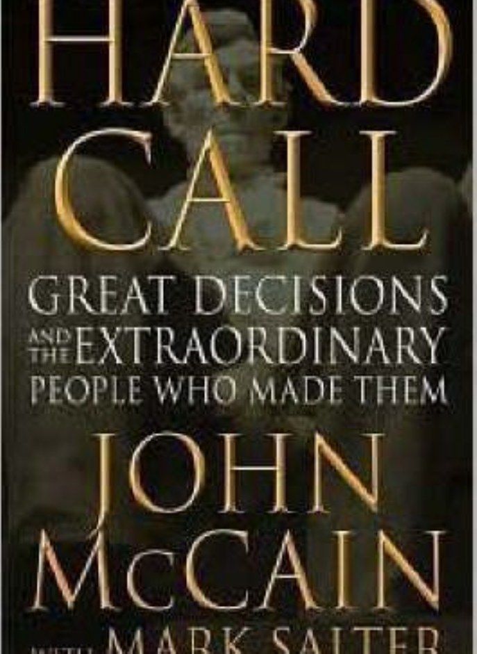 Hard Call: Great Decisions and the Extraordinary People Who Made Them 