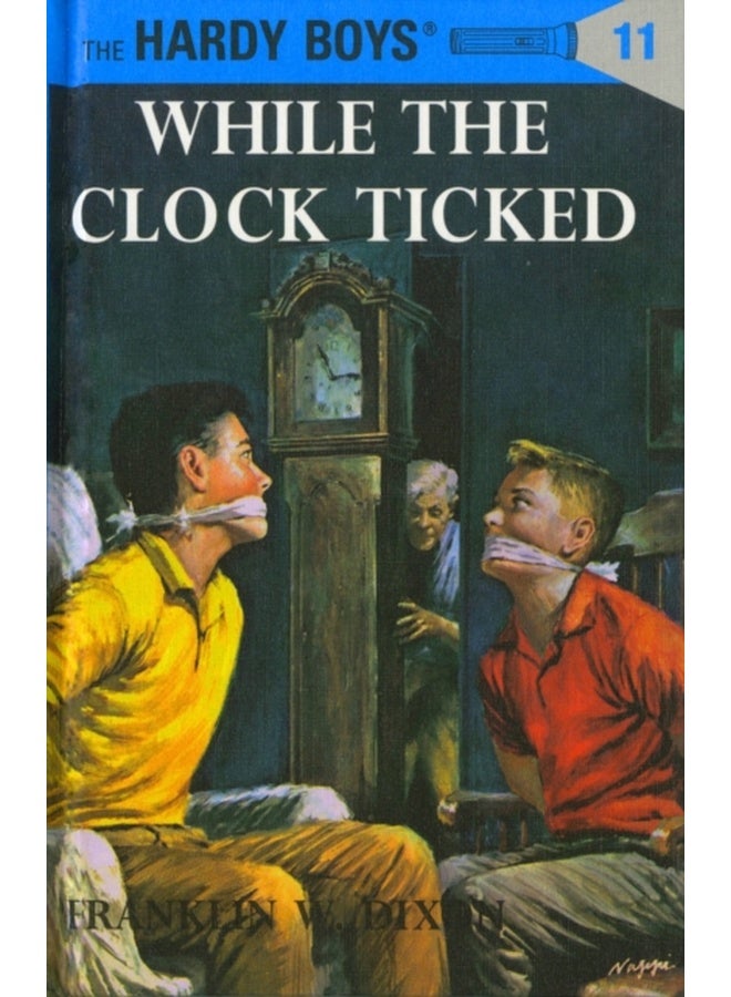 The Hardy Boys 11: While the Clock Ticked [Hardcover] Dixon, Franklin W. 