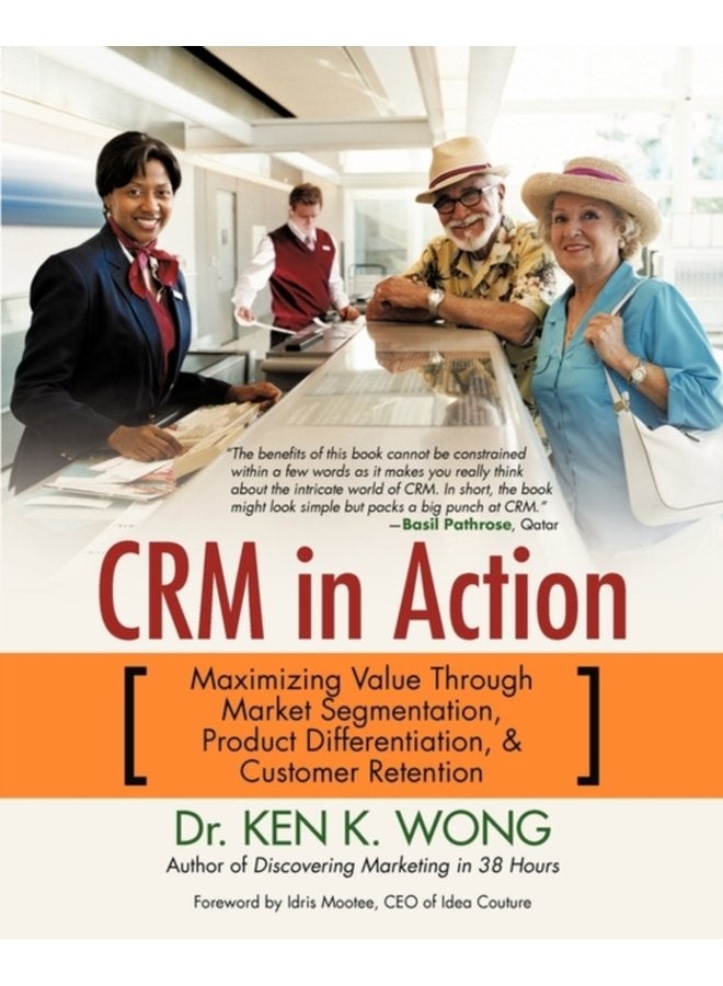 Crm in Action Maximizing Value Through Market Segmentation Product Differentiation Customer Retention - Paperback