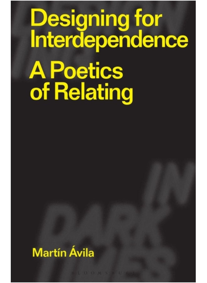 Designing for Interdependence : A Poetics of Relating 