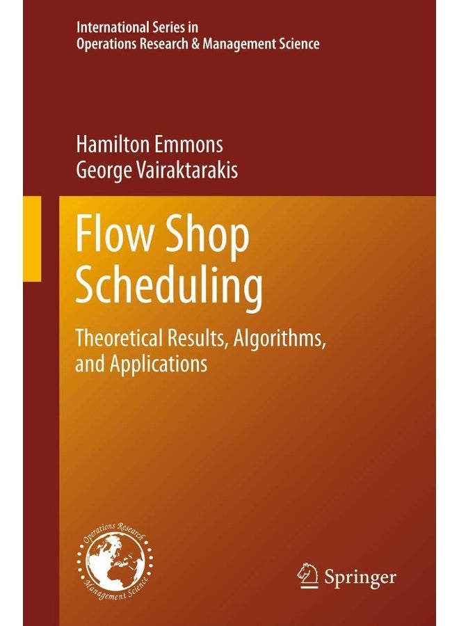 Flow Shop Scheduling: Theoretical Results, Algorithms, and Applications