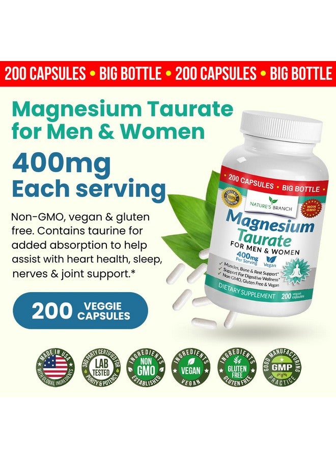 Nature's Branch Magnesium Taurate 400mg - 200 Capsules - High Absorption for Sleep, Heart Health, Calm, Joint Supplement for Women and Men - Made in USA, Pure Elemental Mag Powder Plus Taurine - Extra Strength Pills - Image 2