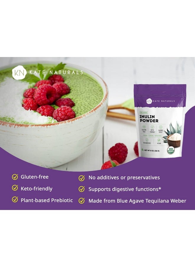Kate Naturals - Inulin Powder Organic For Prebiotic Fiber And Gut Health 8Oz Usda Organic Prebiotic Powder For Vegan Baking Gluten Free  Keto Mix Well With Coffee  Smoothies Blue Agave - Image 1