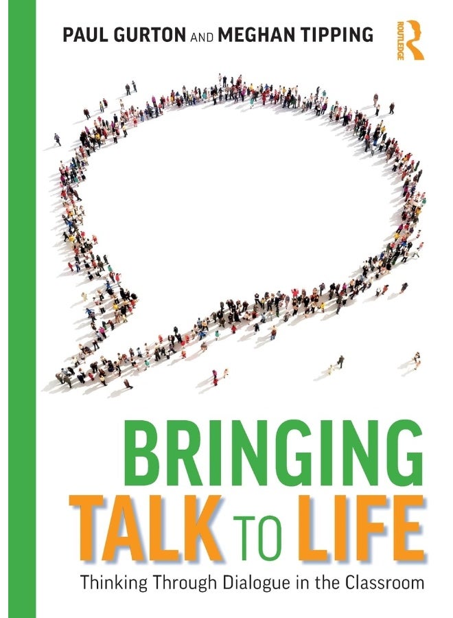 Bringing Talk to Life: Thinking Through Dialogue in The Classroom 