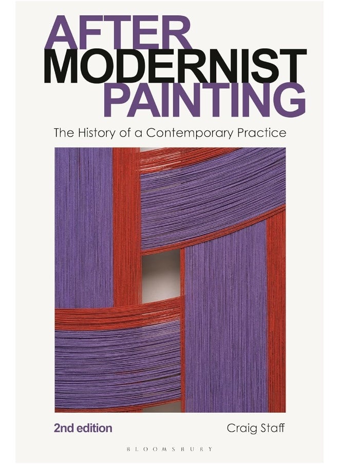 After Modernist Painting: The History of a Contemporary Practice 