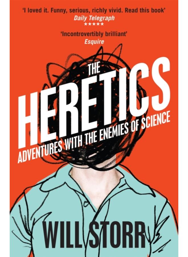 The Heretics : Adventures with the Enemies of Science