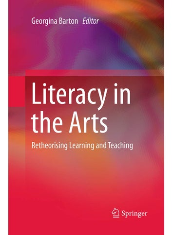 Literacy in the Arts: Retheorising Learning and Teaching - pzsku/Z3EF2F51EC5B920135339Z/45/1749025698/a3a94a12-d77b-47dd-b81d-799814ca1506