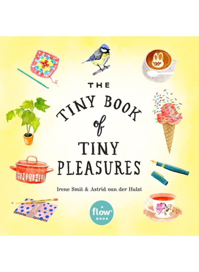 The Tiny Book of Tiny Pleasures