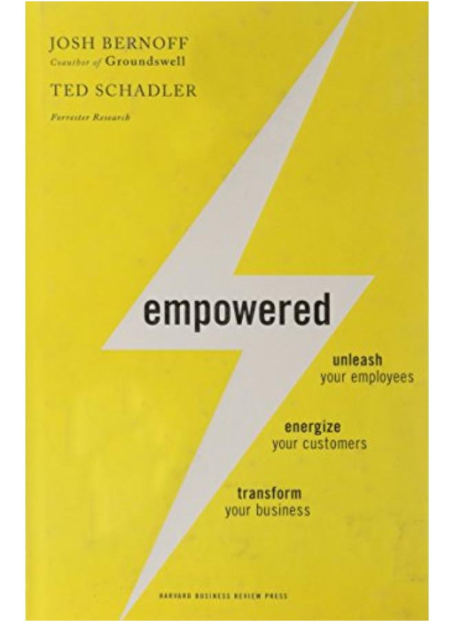 Empowered: Unleash Your Employees, Energize Your Customers, and Transform Your Business 