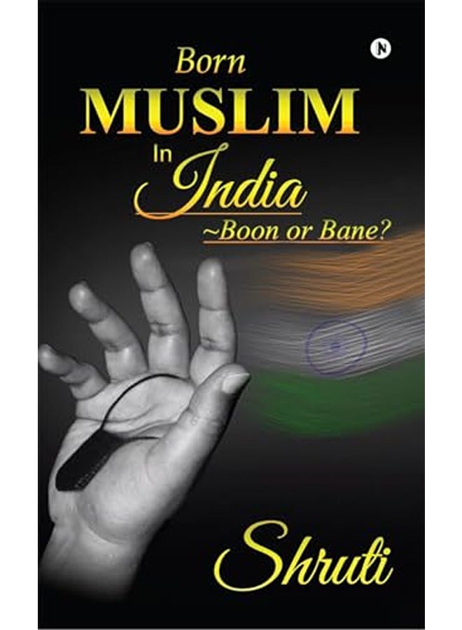 Born Muslim in India: Boon or Bane?