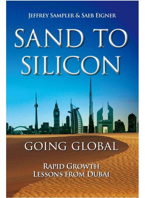 Sand to Silicon - Going Global by Jeffrey Sampler, Saeb Eigner
