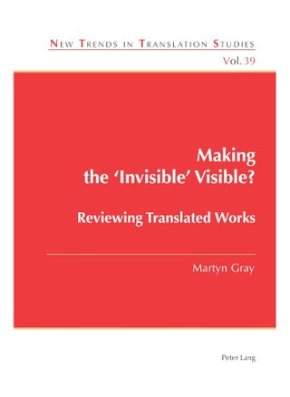 Making the ‘Invisible’ Visible?: Reviewing Translated Works - pzsku/Z3F0D60000422E42BCDFEZ/45/_/1742469275/bcb1a7b9-f30c-41ce-a7cc-3ee1cc88dec4