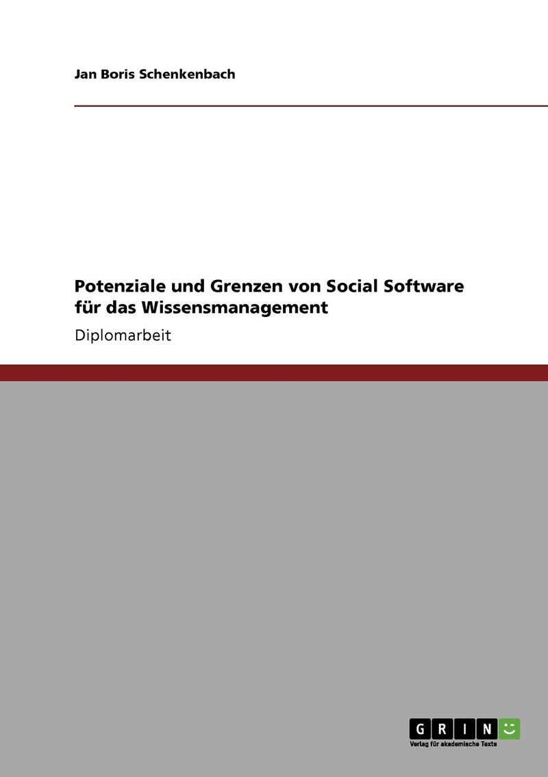 Wissensmanagement. Potenziale und Grenzen von Social Software. 