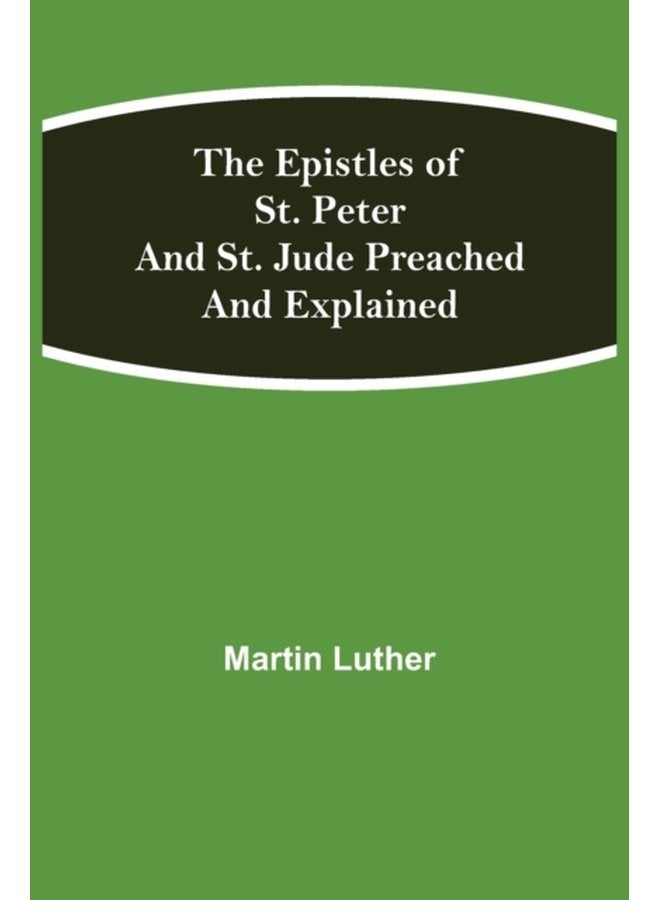 The Epistles of St Peter and St Jude Preached and Explained - Paperback