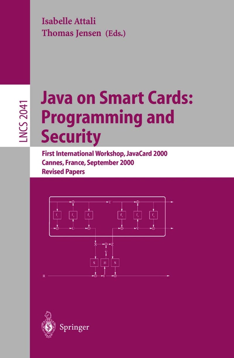 Java on Smart Cards: Programming and Security : First International Workshop, JavaCard 2000 Cannes, France, September 14, 2000 Revised Papers