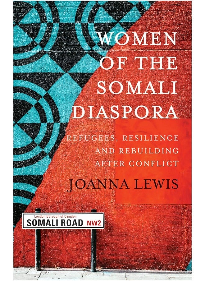 Women of the Somali Diaspora: Refugees, Resilience and Rebuilding After Conflict  - Image 1