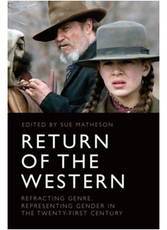 Return of the Western: Refracting Genre, Representing Gender in the Twenty-First Century 