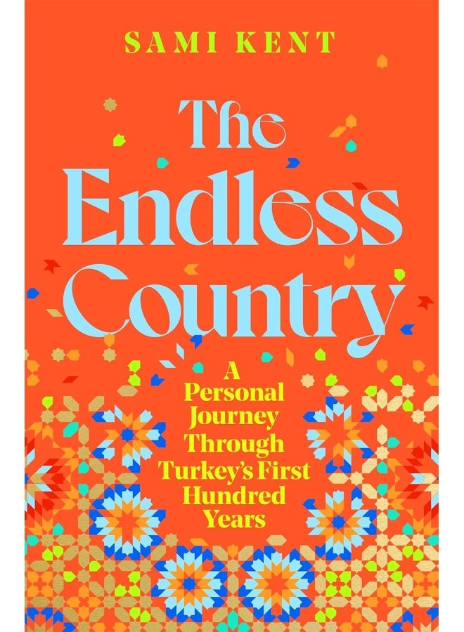 The Endless Country: A Personal Journey Through Turkey's First Hundred  - Image 1