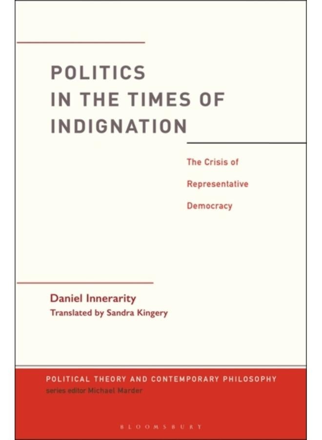 Politics in the Times of Indignation : the Crisis of Representative Democracy