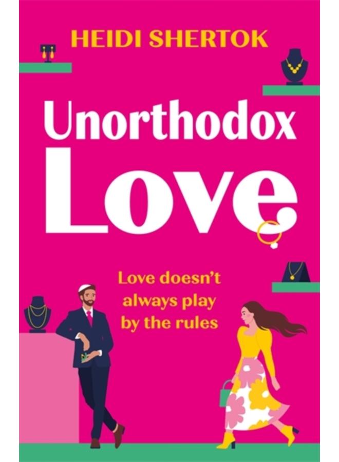 Unorthodox Love : A BRAND NEW laugh-out-loud, enemies to lovers, love triangle romantic comedy!