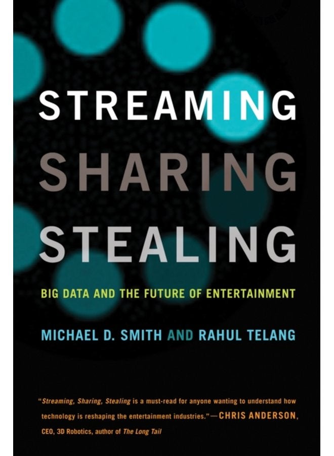 Streaming Sharing Stealing Big Data and the Future of Entertainment - Paperback