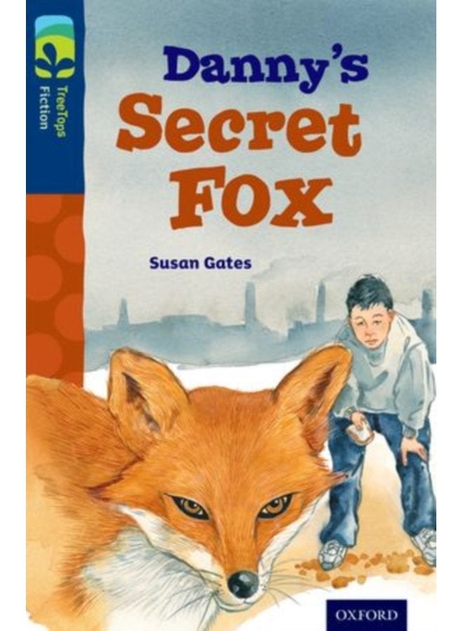 Oxford Reading Tree TreeTops Fiction Level 14 Danny s Secret Fox - Paperback