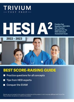 HESI A2 Practice Test Questions 2022-2023: 350+ Practice Questions for the HESI Admission Assessment Exam 