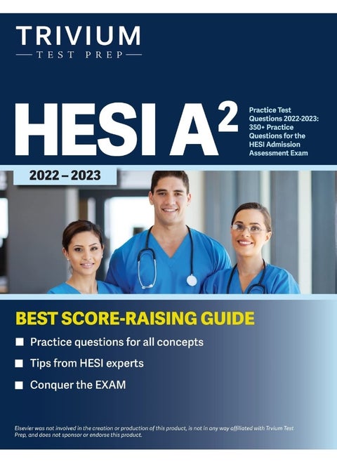 HESI A2 Practice Test Questions 2022-2023: 350+ Practice Questions for the HESI Admission Assessment Exam