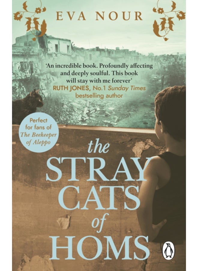 The Stray Cats of Homs : A powerful, moving novel inspired by a true story