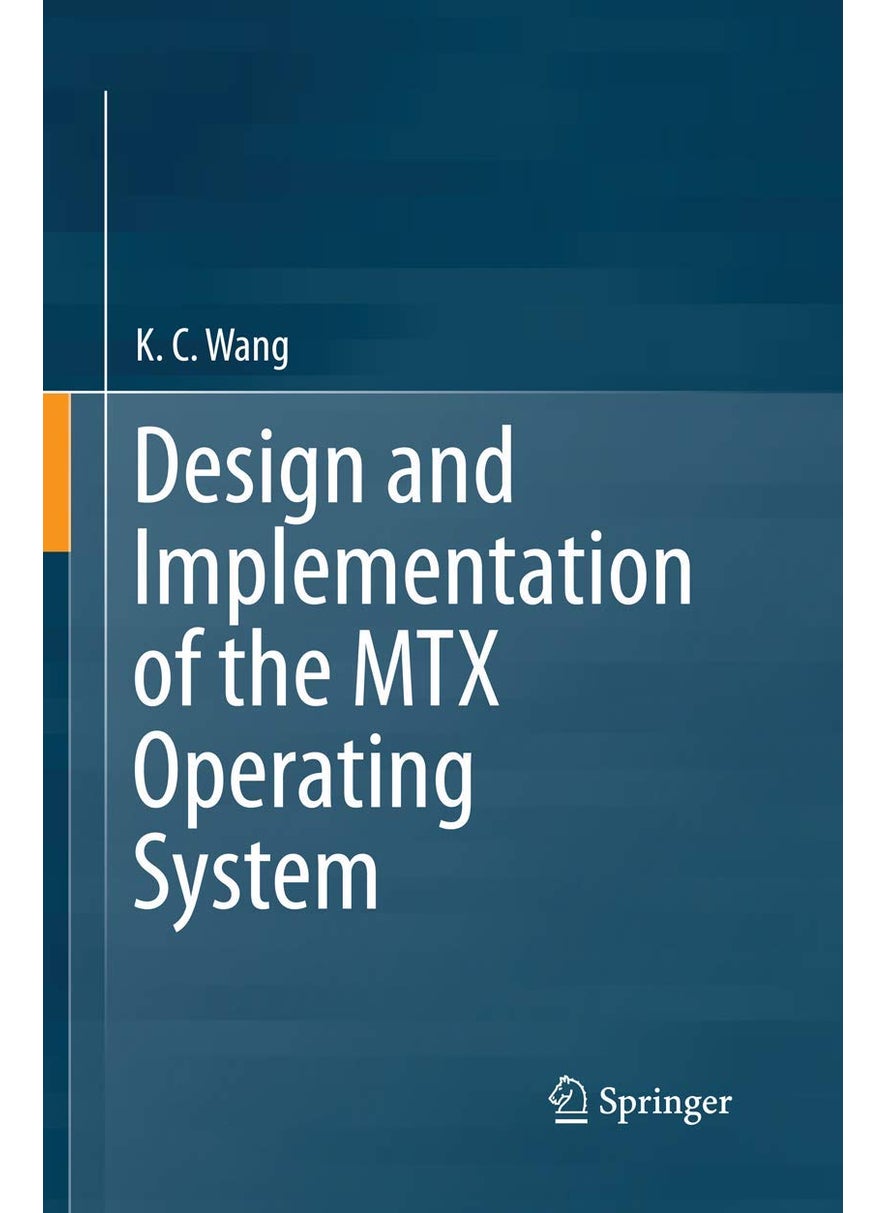 Design and Implementation of the MTX Operating System 