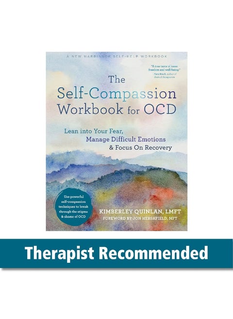 The Self-Compassion Workbook for Ocd: Lean Into Your Fear, Manage Difficult Emotions, an