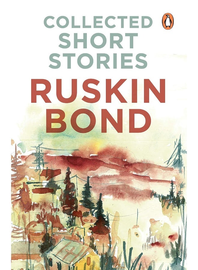 Collected Short Stories (70 brilliant short stories from A Face in Dark The Kitemaker The Tunnel The Room of Many Colours Dust on the Mountain and 'Times Stops at Shamli by Ruskin Bond) 