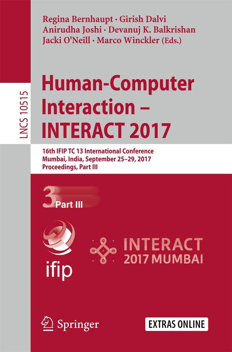 Human-Computer Interaction - INTERACT 2017: 16th IFIP TC 13 International Conference, Mumbai, India, September 25-29, 2017, Proceedings, Part III