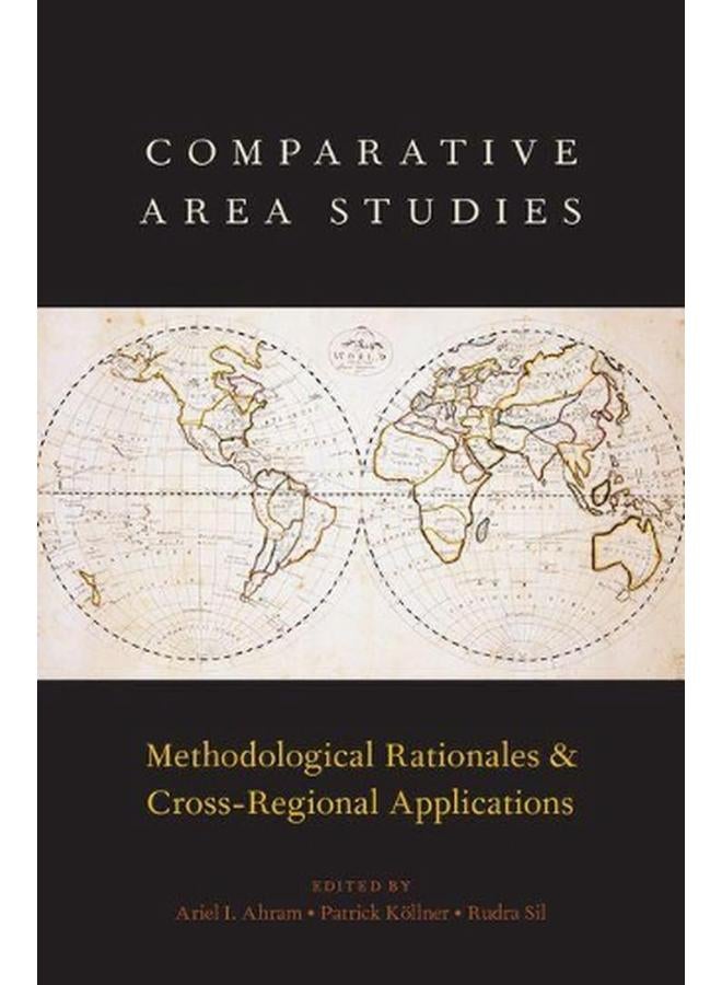 Comparative Area Studies: Methodological Rationales and Cross-Regional Applications 
