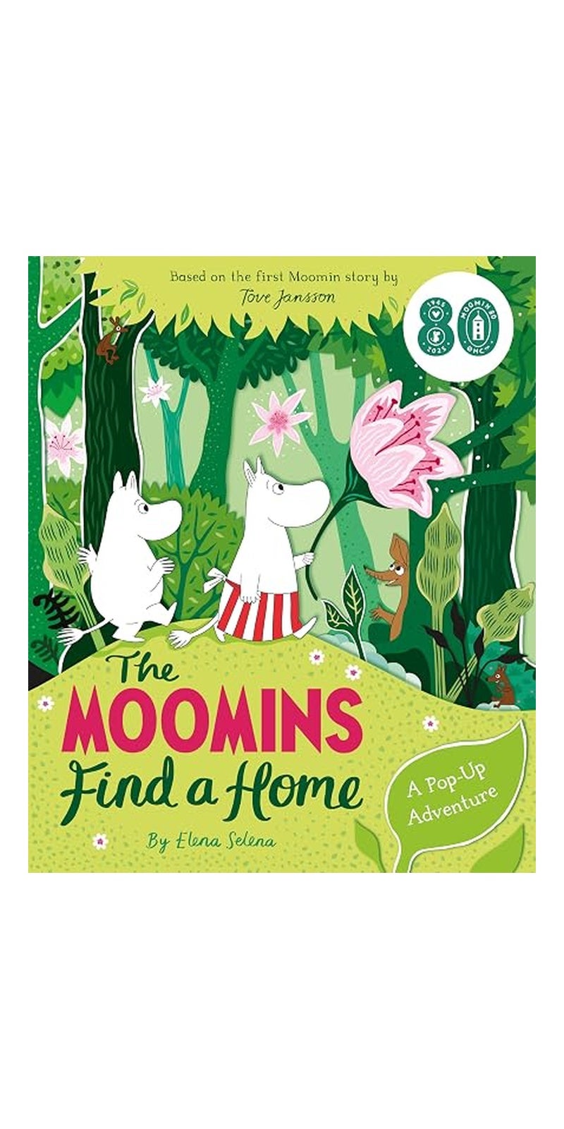 Moomins Find A Home : A Pop-Up Adventure: Based on Tove Jansson's First Moomin Story, the Moomins and the Great Flood