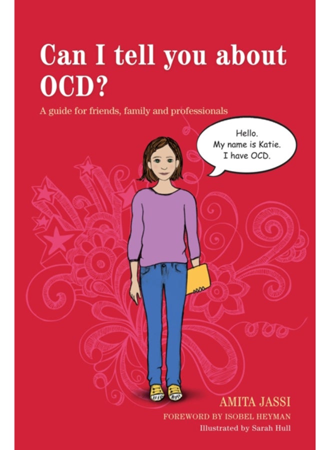 Can I tell you about OCD? : A guide for friends, family and professionals 