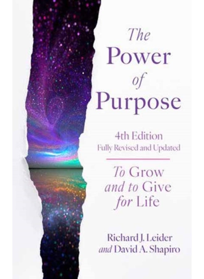 The Power of Purpose, 4th Edition : To Grow and to Give for Life 