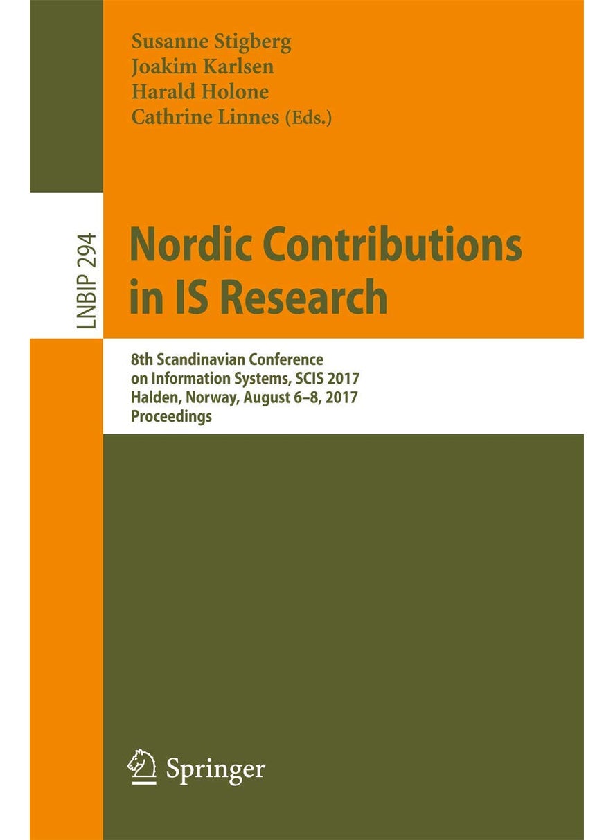 Nordic Contributions in IS Research: 8th Scandinavian Conference on Information Systems, SCIS 2017, Halden, Norway, August 6-8, 2017, Proceedings 