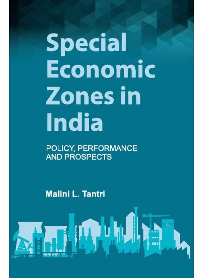 Special Economic Zones in India: Policy, Performance and Prospects 
