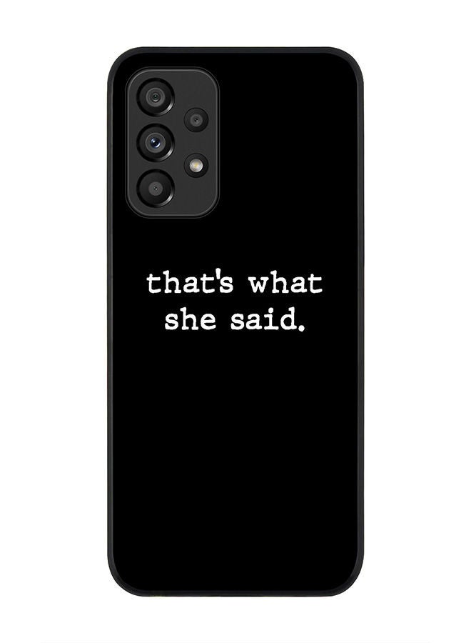 Stylizedd Rugged Black edge case for Samsung Galaxy A33 5G Slim fit Soft Case Flexible Rubber Edges Anti Drop TPU Gel Thin Cover - That’s what she said - Image 1